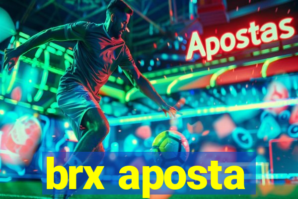 brx aposta